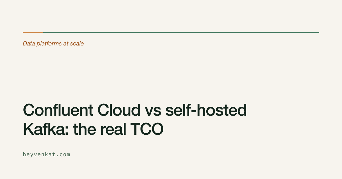 Confluent Cloud vs self-hosted Kafka: the real TCO — an article by Venkataraman Thyagarajan